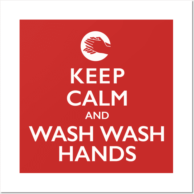 KEEP CALM AND WASH WASH HANDS Wall Art by JAPAGURA